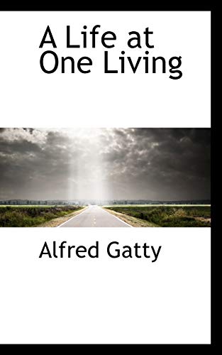 A Life at One Living (9781110172849) by Gatty, Alfred