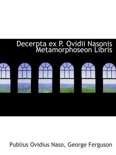 Stock image for Decerpta ex P. Ovidii Nasonis Metamorphoseon Libris for sale by Revaluation Books