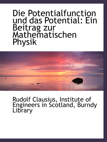 9781110175277: Die Potentialfunction und das Potential: Ein Beitrag zur Mathematischen Physik