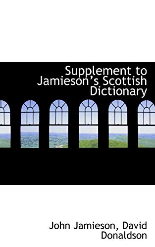 9781110175406: Supplement to Jamiesons Scottish Dictionary