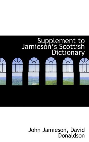 Supplement to Jamiesons Scottish Dictionary (9781110175444) by Jamieson, John