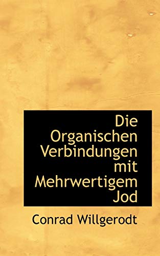 9781110176410: Die Organischen Verbindungen mit Mehrwertigem Jod