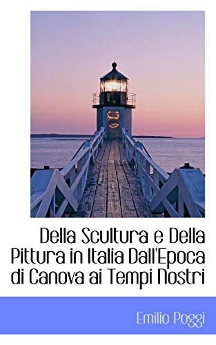 9781110181025: Della Scultura E Della Pittura in Italia Dall'epoca Di Canova AI Tempi Nostri