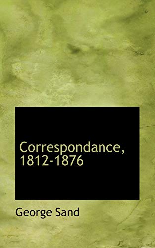 Correspondance, 1812-1876 (9781110182411) by Sand, George
