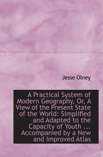 9781110184583: A Practical System of Modern Geography, Or, A View of the Present State of the World: Simplified and