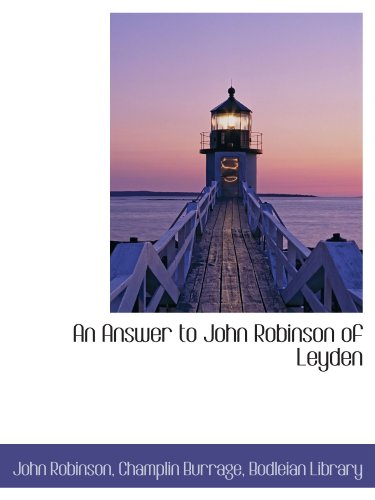 An Answer to John Robinson of Leyden (9781110188260) by Robinson, John