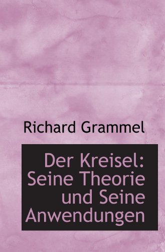 Stock image for Der Kreisel: Seine Theorie und Seine Anwendungen for sale by Revaluation Books