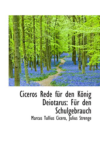 Stock image for Ciceros Rede fr den Knig Deiotarus: Fr den Schulgebrauch for sale by Revaluation Books
