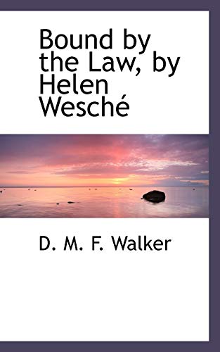 9781110193189: Bound by the Law, by Helen Wesche