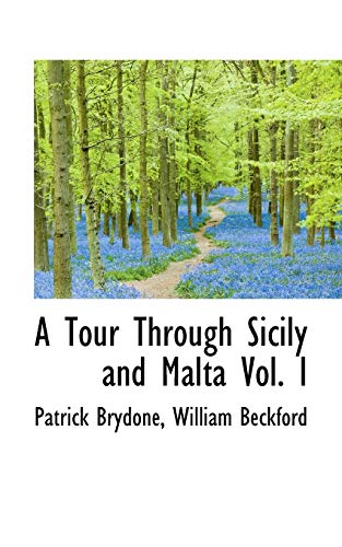 A Tour Through Sicily and Malta Vol. I (9781110195671) by Brydone, Patrick
