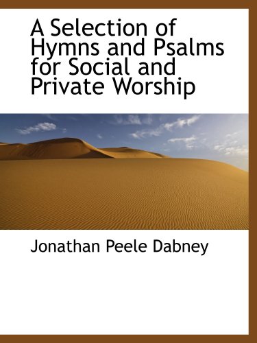 Stock image for A Selection of Hymns and Psalms for Social and Private Worship for sale by Revaluation Books