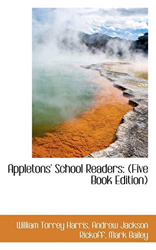 Appletons' School Readers: Five Book Edition (9781110197163) by Harris, William Torrey