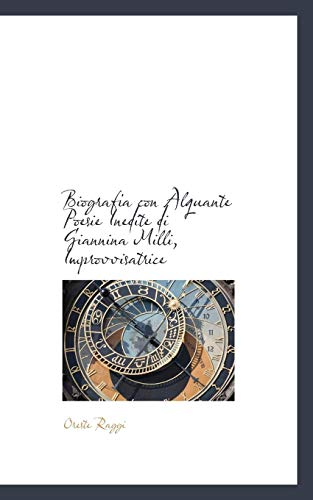 Biografia con Alquante Poesie Inedite di Giannina Milli, Improvvisatrice Italian Edition - Oreste Raggi