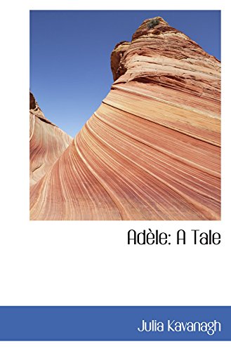 AdÃ¨le: A Tale (9781110200085) by Kavanagh, Julia