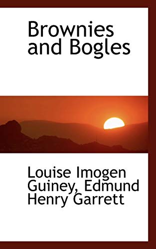 Brownies and Bogles (9781110200368) by Guiney, Louise Imogen
