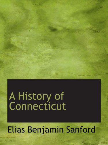 Stock image for A History of Connecticut for sale by Revaluation Books