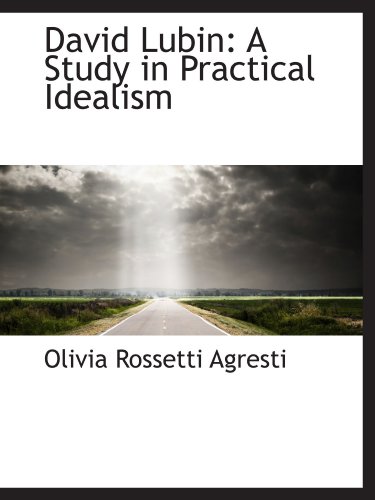 Stock image for David Lubin: A Study in Practical Idealism for sale by Revaluation Books