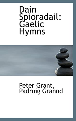 Dain Spioradail: Gaelic Hymns (9781110206971) by Grant, Peter