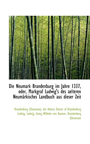 Beispielbild fr Die Neumark Brandenburg Im Jahre 1337, Oder, Markgraf Ludwig's Des Aelteren Neum Rkisches Landbuch a zum Verkauf von Buchpark