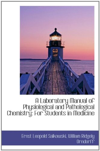 Imagen de archivo de A Laboratory Manual of Physiological and Pathological Chemistry: For Students in Medicine a la venta por Revaluation Books