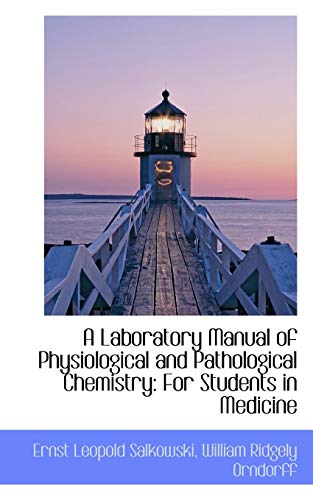 9781110211203: A Laboratory Manual of Physiological and Pathological Chemistry: For Students in Medicine