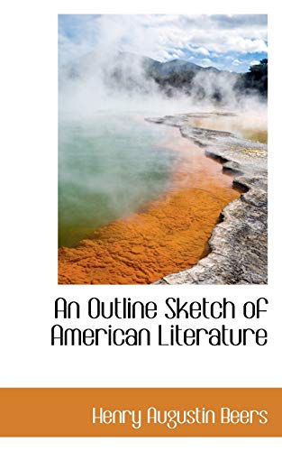 Stock image for An Outline Sketch of American Literature. for sale by Brentwood Books