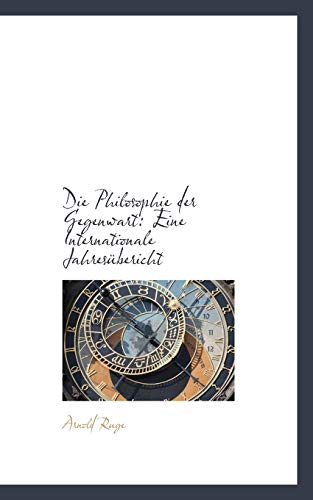 9781110215058: Die Philosophie Der Gegenwart: Eine Internationale Jahresubericht (German Edition)