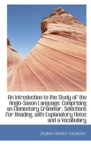 9781110219261: An Introduction to the Study of the Anglo-Saxon Language: Comprising an Elementary Grammar, Selectio