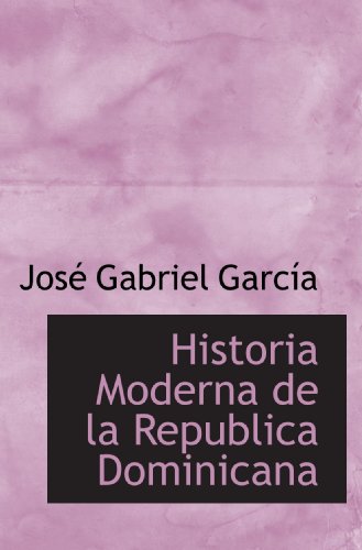 9781110221868: Historia Moderna de la Republica Dominicana