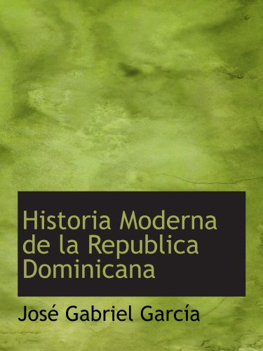 9781110221875: Historia Moderna de la Republica Dominicana