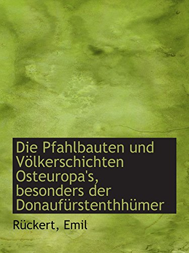 9781110222995: Die Pfahlbauten und Vlkerschichten Osteuropa's, besonders der Donaufrstenthhmer