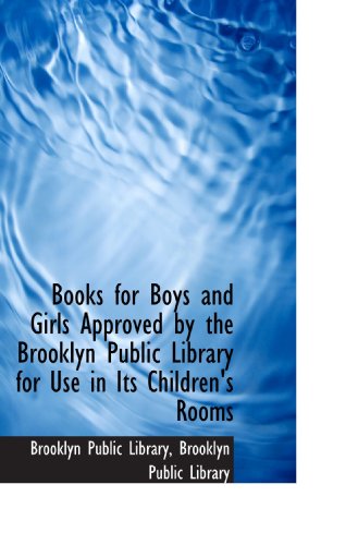 Stock image for Books for Boys and Girls Approved by the Brooklyn Public Library for Use in Its Children's Rooms for sale by Revaluation Books