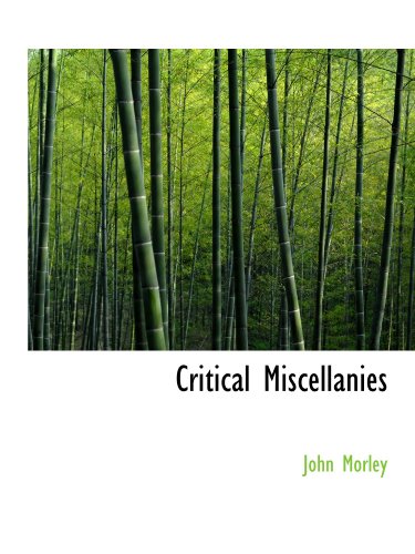 Critical Miscellanies (9781110230365) by Morley, John