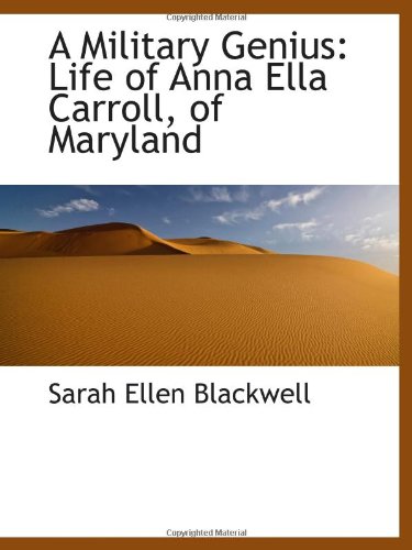 Imagen de archivo de A Military Genius: Life of Anna Ella Carroll, of Maryland a la venta por Revaluation Books