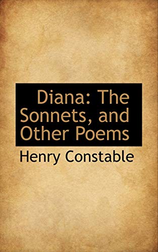 Diana: The Sonnets, and Other Poems (9781110233014) by Constable, Henry