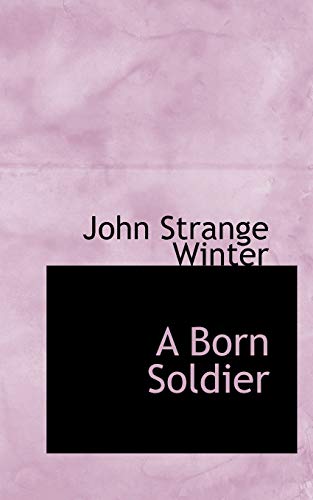 A Born Soldier (9781110235810) by Winter, John Strange