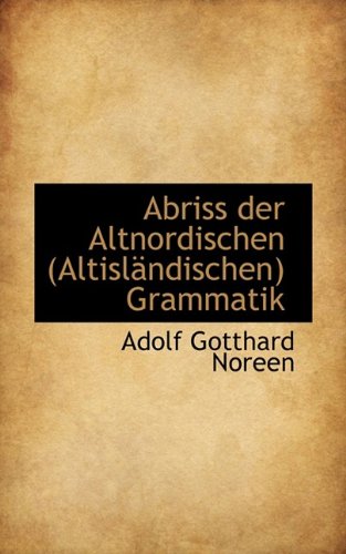 Abriss Der Altnordischen (Altislandischen) Grammatik - Noreen Adolf, Gotthard