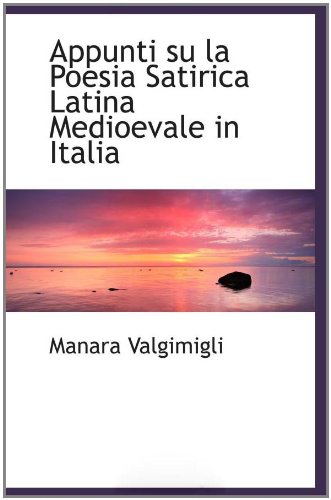 9781110246229: Appunti su la Poesia Satirica Latina Medioevale in Italia