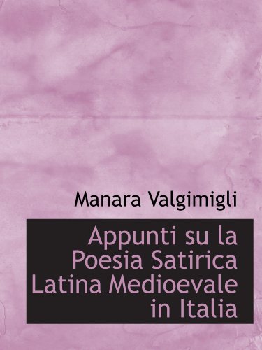 9781110246250: Appunti su la Poesia Satirica Latina Medioevale in Italia