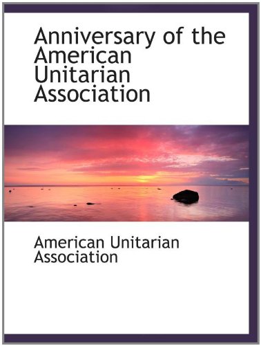 9781110259014: Anniversary of the American Unitarian Association