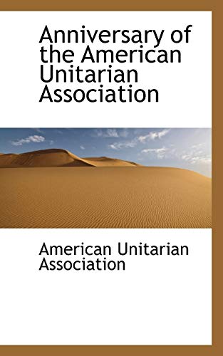9781110259069: Anniversary of the American Unitarian Association