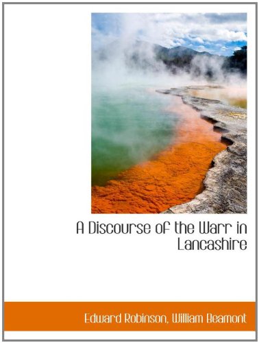 A Discourse of the Warr in Lancashire (9781110266036) by Robinson, Edward