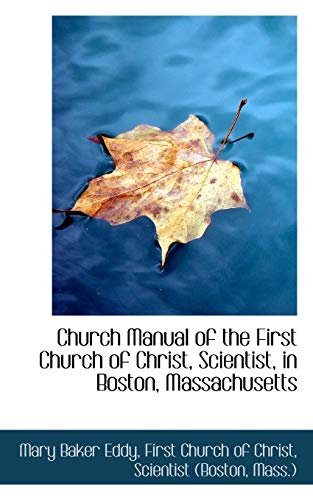 9781110266258: Church Manual of the First Church of Christ, Scientist, in Boston, Massachusetts