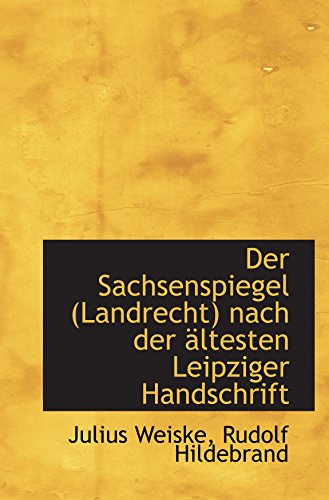 Stock image for Der Sachsenspiegel (Landrecht) nach der ltesten Leipziger Handschrift for sale by Revaluation Books
