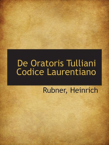 Imagen de archivo de De Oratoris Tulliani Codice Laurentiano a la venta por Revaluation Books