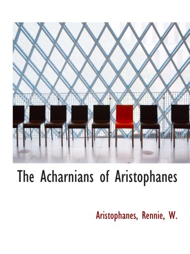 The Acharnians of Aristophanes (9781110278862) by Aristophanes, .