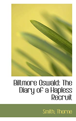 Biltmore Oswald: The Diary of a Hapless Recruit (9781110282524) by Smith, Thorne