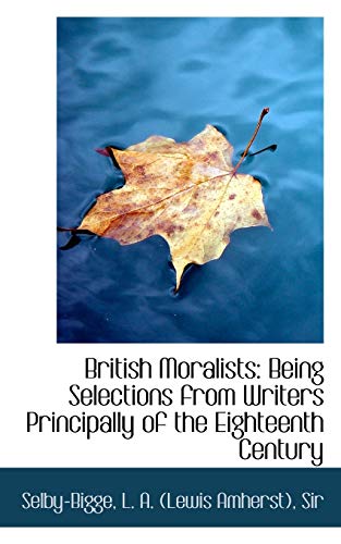 9781110283606: British Moralists: Being Selections from Writers Principally of the Eighteenth Century