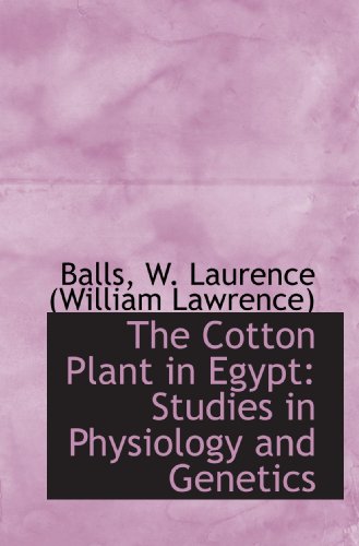 Imagen de archivo de The Cotton Plant in Egypt: Studies in Physiology and Genetics a la venta por Revaluation Books