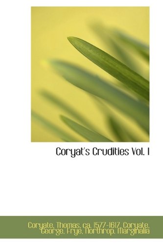 9781110287444: Coryat's Crudities Vol. I: 1